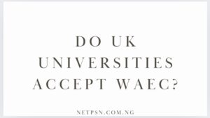 Do UK universities accept WAEC?