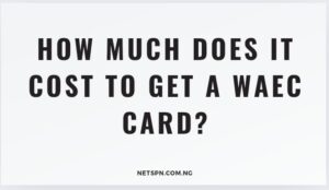 How much does it cost to get a WAEC card?