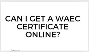 Can I get a WAEC certificate online?