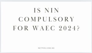 Is NIN compulsory for WAEC 2024?