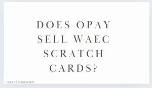 Does Opay sell WAEC scratch cards?