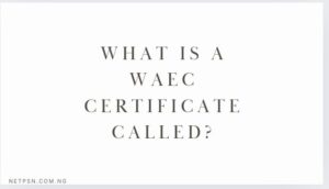 What is a WAEC certificate called?
