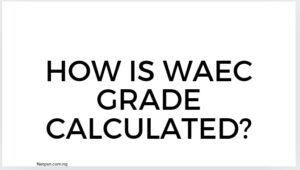 How Is Waec Grade Calculated