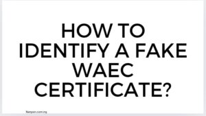 How To Identify A Fake Waec Certificate