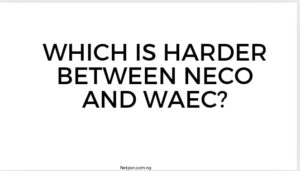 Which Is Harder Between Neco And Waec