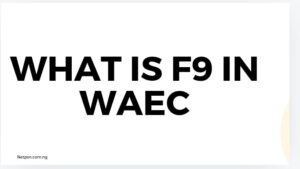 What Is F9 In Waec